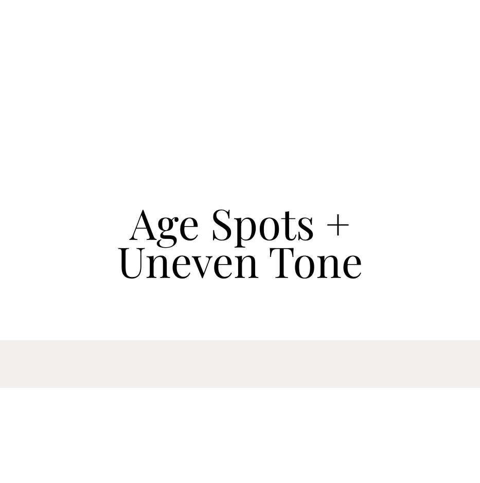 Age Spots + Uneven Tone